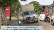 Buracos atrapalham trânsito no bairro Turu