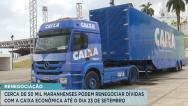 Caminhão da Caixa chega a São Luís para regularização de dívidas