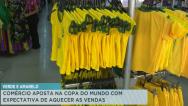 Lojas apostam em produtos da Copa do Mundo para aquecer as vendas