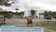 IHGM é homenageado por nomear a Praça do Panteon em São Luís