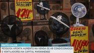 Pesquisa aponta alta na venda de ventilador e ar-condicionado em São Luís