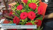 Floricultores esperam crescimento em vendas para o dia da mulher
