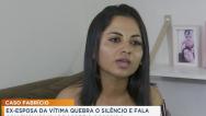 Caso Fabrício: ex-esposa fala com exclusividade sobre o crime
