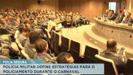 São Luís: PM define estratégias para o policiamento durante todo o Carnaval