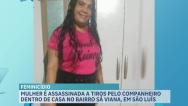 Mulher é assassinada a tiros dentro de casa em São Luís; ex-companheiro é o suspeito