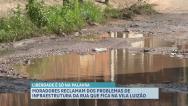 Moradores reclamam das condições de infraestrutura no bairro Vila Luizão
